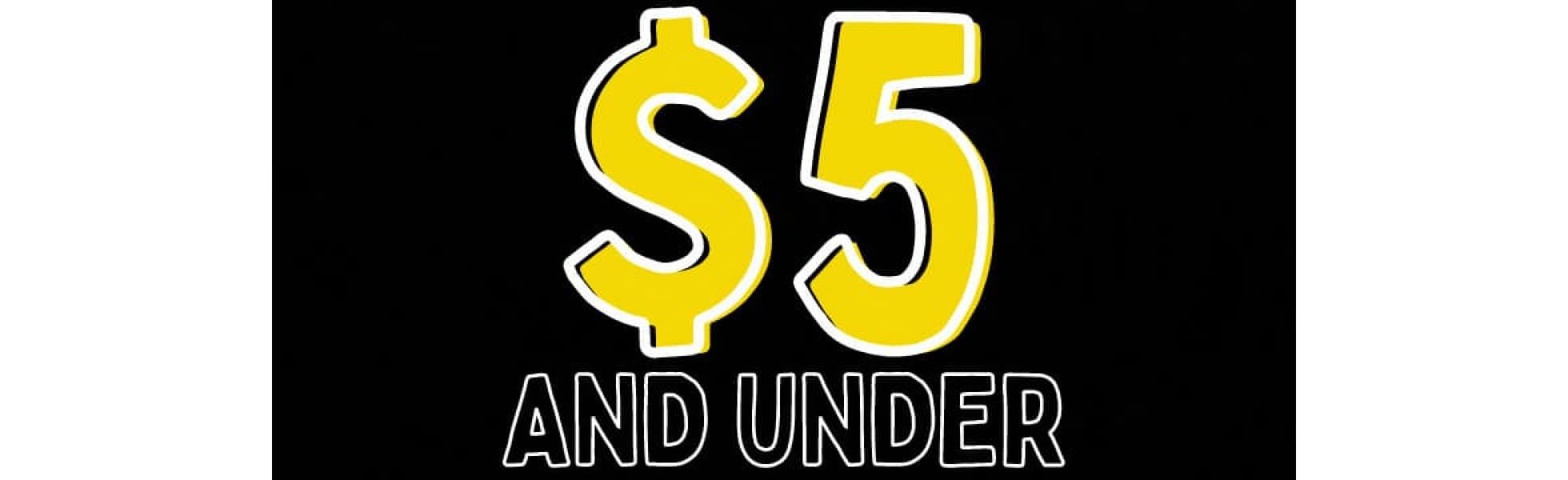 5 Dollar Deals and Under